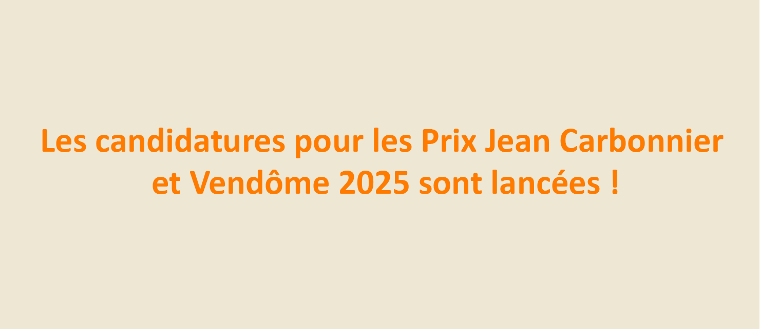 Ouverture des candidatures pour les Prix Jean Carbonnier et Vendôme 2025